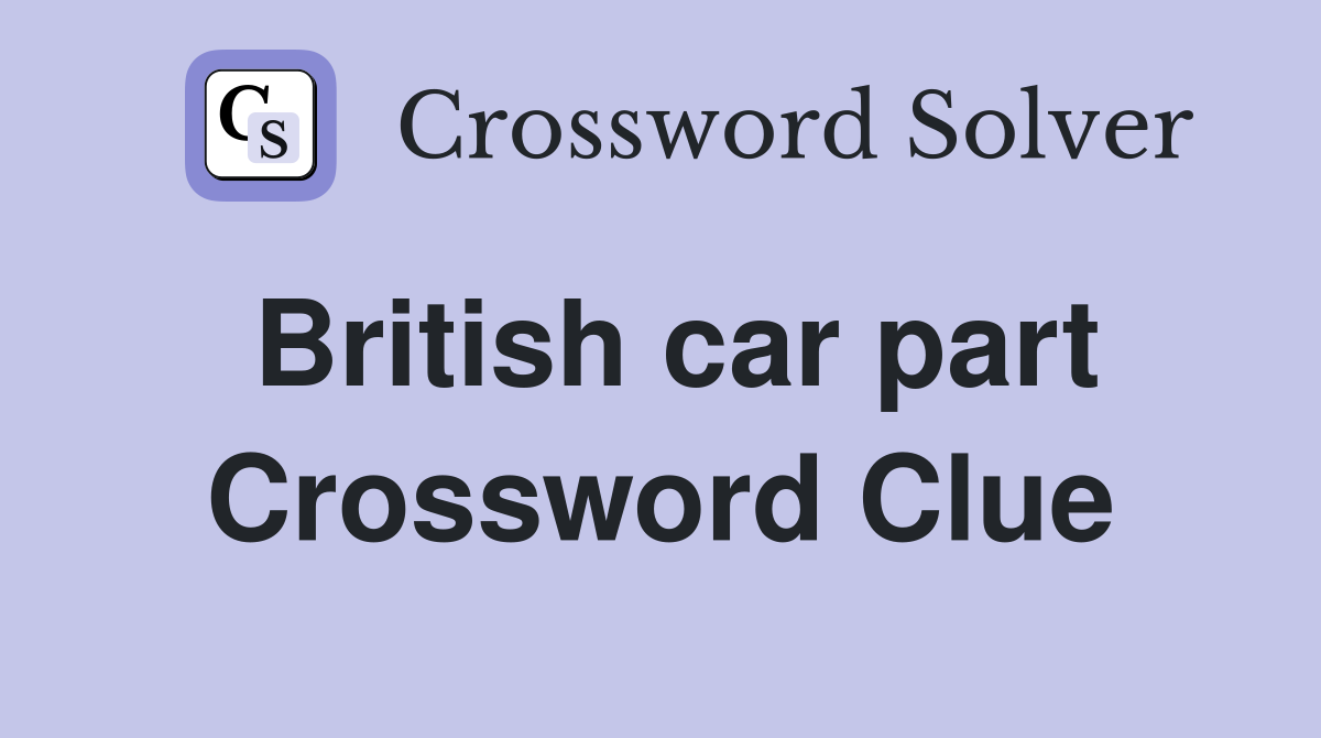 british car part crossword clue 4 letters 5 letters